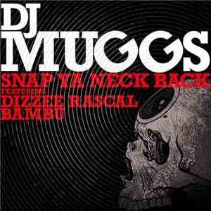 DJ Muggs Featuring Dizzee Rascal & Bambu  - Snap Ya Neck Back