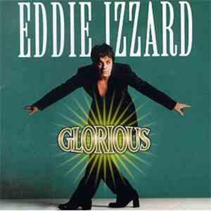 Eddie Izzard - Glorious