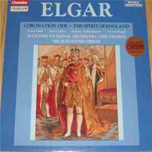 Elgar, Alexander Gibson, Scottish National Orchestra And Chorus - Coronation Ode - The Spirit Of England
