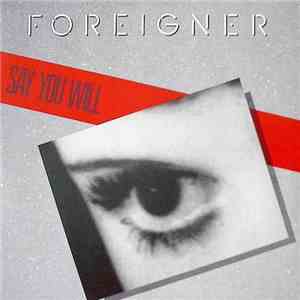 Foreigner - Say You Will