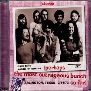 Frank Zappa & The Mothers Of Invention - Perhaps The Most Outrageous Bunch So Far