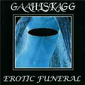 Gaahlskagg - Erotic Funeral