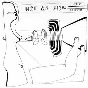 Hot As Sun - Little Friend