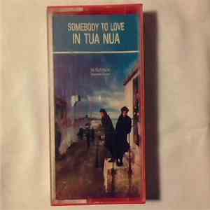 In Tua Nua - Somebody To Love