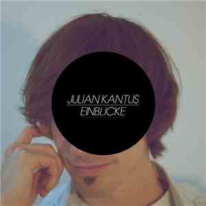 Julian Kantus - Einblicke