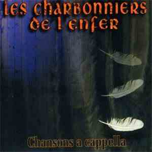 Les Charbonniers De L'Enfer - Chansons A Cappella