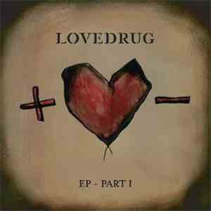 Lovedrug - EP-Part I