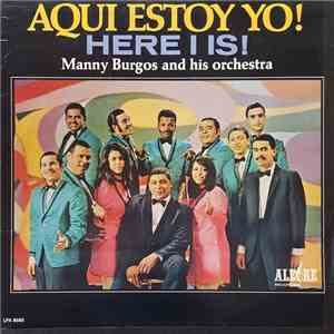 Manny Burgos And His Orchestra - Aqui Estoy Yo! Here I Is!