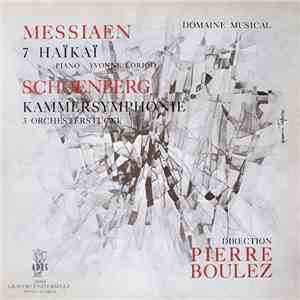 Messiaen / Schoenberg, Yvonne Loriod, Pierre Boulez - 7 Haïkaï / Kammersymphonie / 3 Orchesterstücke