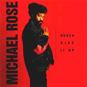Michael Rose - Never Give It Up