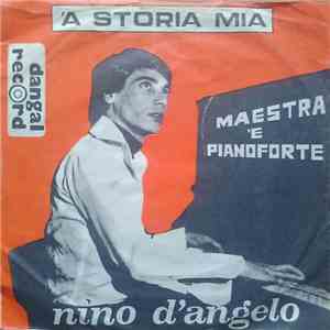 Nino D'Angelo - 'A Storia Mia / Maestra 'E Pianoforte