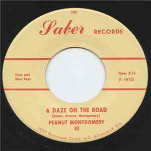 Peanut Montgomery III - I Said I Wouldn't But I Did b/w 6 Daze On The Road