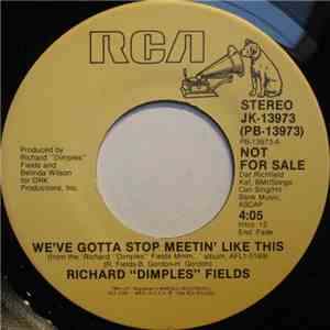 Richard "Dimples" Fields - We've Gotta Stop Meetin' Like This