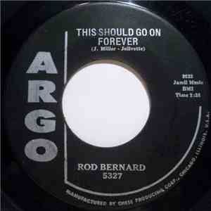Rod Bernard - This Should Go On Forever / Pardon, Mr. Gordon