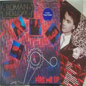Roman Holliday - Fire Me Up