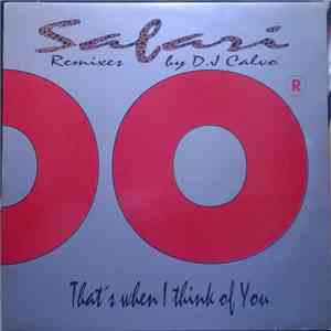 Safari  - That's When I Think Of You (Remixes By DJ Calvo)