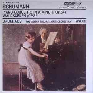 Schumann, Backhaus, Wand, The Vienna Philharmonic Orchestra - Piano Concerto In A Minor Op. 54 - Waldscenen Op.82