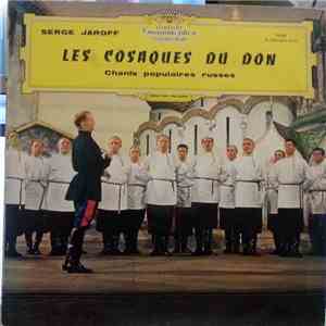 Serge Jaroff, Les Cosaques Du Don - Chants Populaires Russes