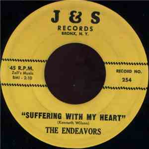 The Endeavors  - Suffering With My Heart / I Got The Feeling