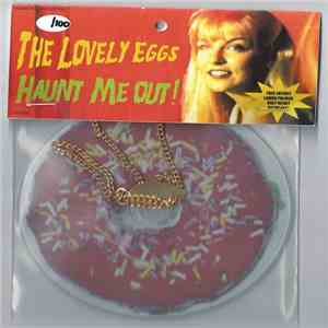 The Lovely Eggs - Haunt Me Out