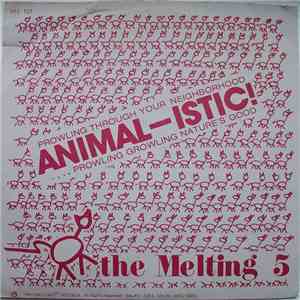 The Melting 5 - Animal-Istic!