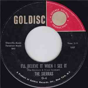 The Sierras  - I'll Believe It When I See It / I Should Have Loved You