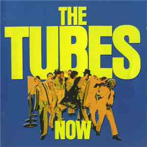The Tubes - Now