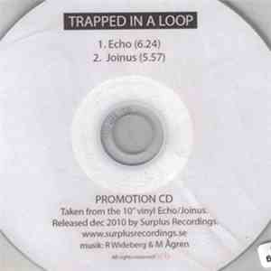 Trapped In A Loop - Echo / Joinus