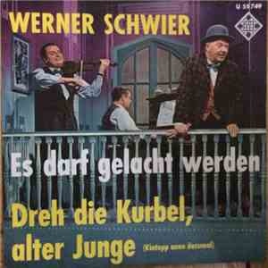 Werner Schwier - Es Darf Gelacht Werden / Dreh Die Kurbel, Alter Junge