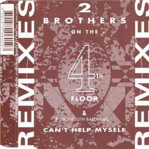 2 Brothers On The 4th Floor - Can't Help Myself (Remixes)