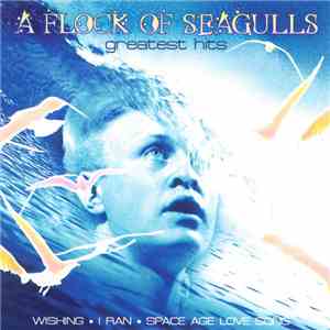 A Flock Of Seagulls - Greatest Hits