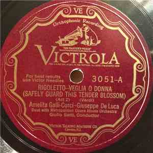 Amelita Galli-Curci, Giuseppe De Luca  - Rigoletto- Veglia O Donna