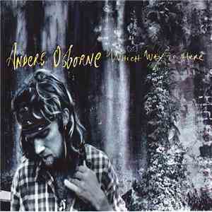 Anders Osborne - Which Way To Here