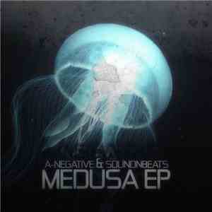 A-Negative & SoundNbeats - Medusa EP