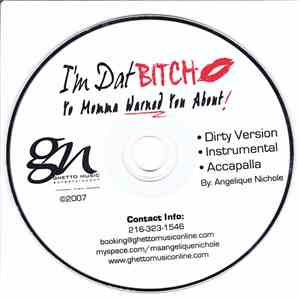 Angelique Nichole - I'm Dat Bitch Yo Momma Warned You About!