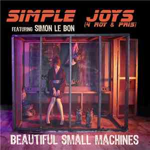 Beautiful Small Machines Featuring Simon Le Bon - Simple Joys