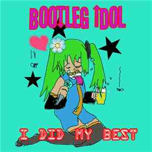 Bootleg Idol - I did my best