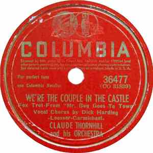 Claude Thornhill And His Orchestra - We're The Couple In The Castle / I Said No
