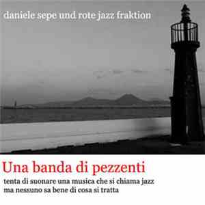 Daniele Sepe Und Rote Jazz Fraktion - Una Banda Di Pezzenti