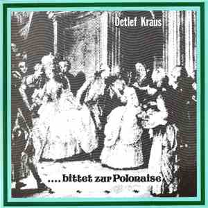 Detlef Kraus - .... Bittet Zur Polonaise