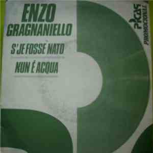 Enzo Gragnaniello - S'Je Fosse Nato / Nun E' Acqua