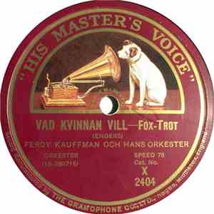 Ferdy Kauffman Och Hans Orkester - Vad Kvinnan Vill / Jag Är Ute När Gumman Min Är Inne