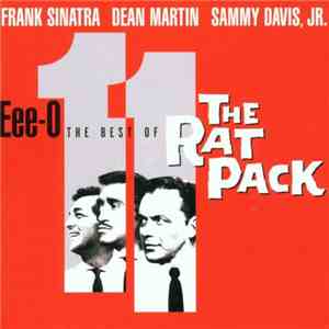 Frank Sinatra, Dean Martin, Sammy Davis Jr. - Eee-O 11 (The Best Of The Rat Pack)