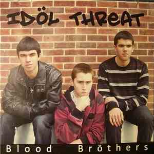 Idöl Threat - Blood Bröthers