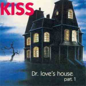 Kiss - Dr. Love's House Part. 1