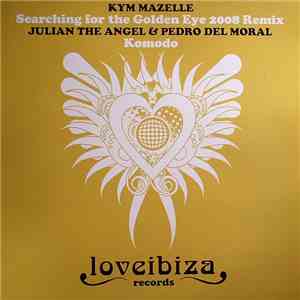 Kym Mazelle / Julian The Angel & Pedro Del Moral - Searching For The Golden Eye (2008 Remix) / Komodo