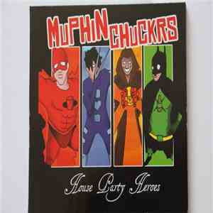 Muphin Chuckrs - House Party Heroes