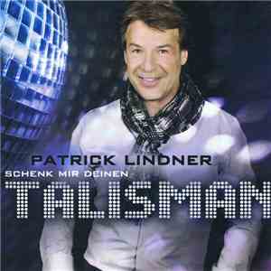 Patrick Lindner - Schenk mir deinen Talisman