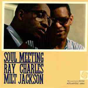 Ray Charles & Milt Jackson - Soul Meeting