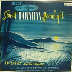 Ray Kinney And His Hawaiians - Sweet Hawaiian Moonlight